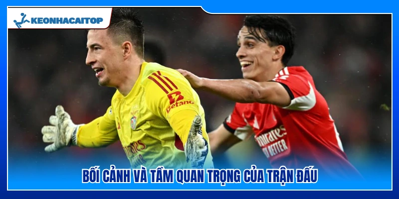 Thông tin trước trận và ý nghĩa của cuộc đối đầu