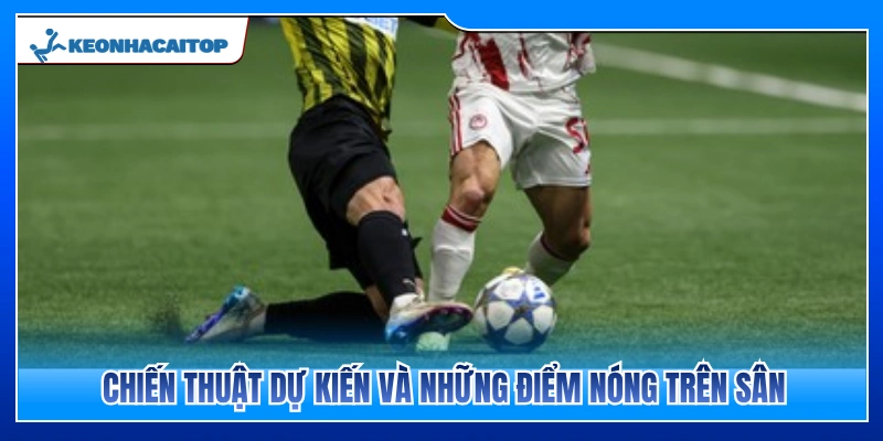 Ý đồ chiến thuật khả dĩ và những vị trí quyết định cục diện 