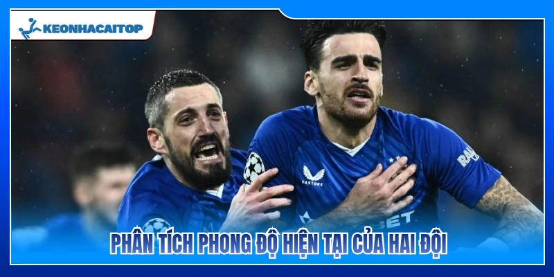 Đánh giá màn trình diễn gần đây của cả hai đội bóng
