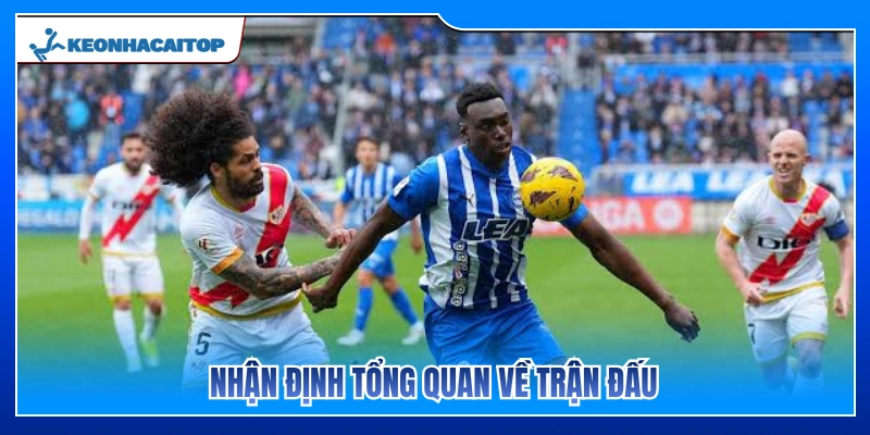 Tổng quan trước thềm trận đấu 